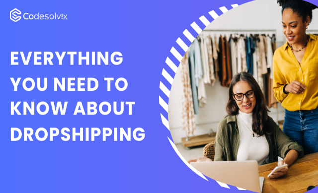 Everything-You-Need-to-Know-About-Dropshipping-codesolvix